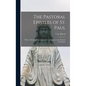 The Pastoral Epistles of St. Paul: With a Critical and Grammatical Commentary and a Revised Translation - Hardcover