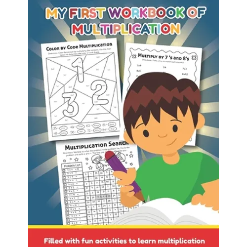 My First Workbook of Multiplication Filled with fun activities to learn multiplication: 25 Fun Designs For Boys And Girls - Educational Worksheets Pra - Paperback