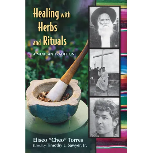 Healing with Herbs and Rituals: A Mexican Tradition - Paperback
