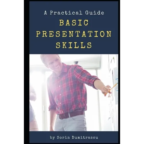 Basic Presentation Skills: A Practical Guide - Paperback