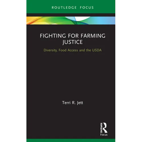 Fighting for Farming Justice: Diversity, Food Access and the USDA - Hardcover