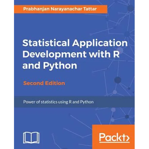 Statistical Application Development with R and Python - Paperback