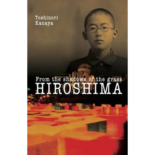 Hiroshima: From the shadows of the grass - Paperback