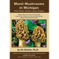 Morel Mushrooms in Michigan And Other Great Lakes States - Paperback