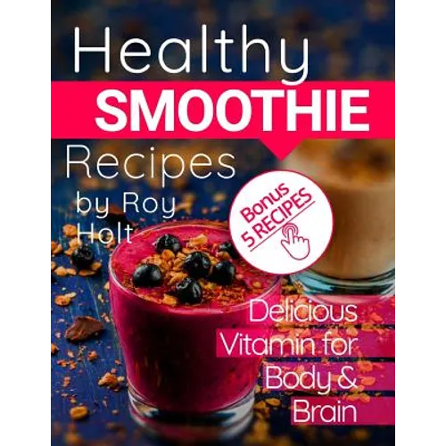 Healthy Smoothie: 20 Delicious and Vitamin Recipes black&white - Paperback