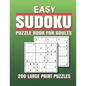Easy Sudoku Puzzle Book for Adults: 200 Easy Sudoku Puzzles And Solutions - Sudoku puzzle book for adults . sudoku book adult large print. - Paperback