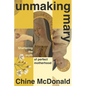 Unmaking Mary: Shattering the Myth of Perfect Motherhood - Hardcover
