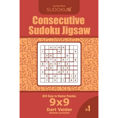 Consecutive Sudoku Jigsaw - 200 Easy to Master Puzzles 9x9 (Volume 1) - Paperback