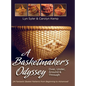 A Basketmaker's Odyssey: Over, Under, Around & Through: 24 Great Basket Patterns from Easy Beginner to More Challenging Advanced - Hardcover
