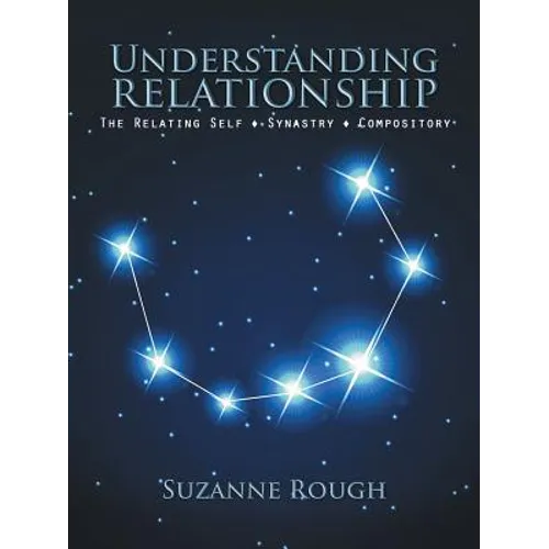 Understanding Relationship: The Relating Self Synastry Compository - Paperback