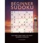 Sudoku Beginner - Very Easy And Easy Sudoku Puzzles: Sudoku Book For Beginners With 250 Very Easy To Easy Level Sudokus. Sudoku Instructions in the be - Paperback