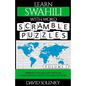 Learn Swahili with Word Scramble Puzzles Volume 1: Learn Swahili Language Vocabulary with 110 Challenging Bilingual Word Scramble Puzzles - Paperback