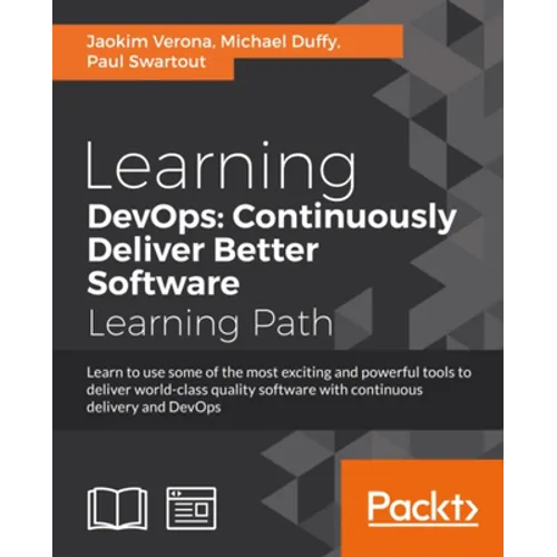 Learning DevOps: Learn to use some of the most exciting and powerful tools to deliver world-class quality software with continuous delivery and DevOps - Paperback