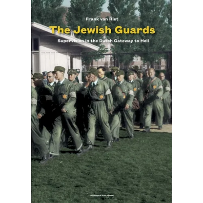 The Jewish Guards: Supervision in the Dutch Gateway to Hell - Paperback