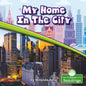 My Home in the City - Library Binding