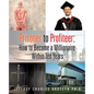 Prisoner to Profiteer: How to Become a Millionaire Within Ten Years - Paperback