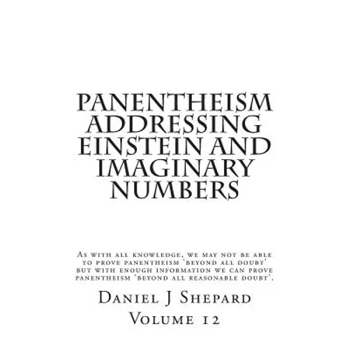 Panentheism Addressing Einstein and Imaginary Numbers - Paperback