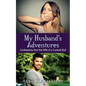 My Husband's Adventures: Confessions from the Wife of a Cuckold Bull - Paperback