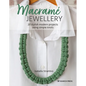 Macramé Jewellery: 20 Stylish Modern Projects Using Simple Knots - Paperback