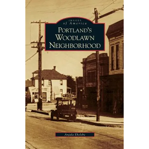 Portland's Woodlawn Neighborhood - Hardcover