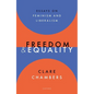 Freedom and Equality: Essays on Liberalism and Feminism - Hardcover