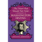 The Heart that Would Not Hold: A Biography of Washington Irving - Hardcover