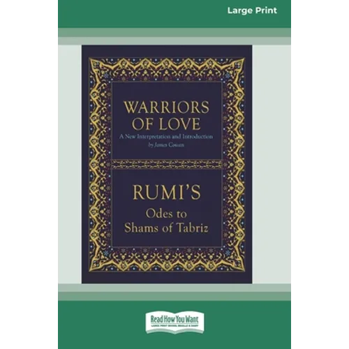 Warriors of Love: Rumi's Odes to Shams of Tabriz [Standard Large Print 16 Pt Edition] - Paperback