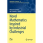 Novel Mathematics Inspired by Industrial Challenges - Paperback