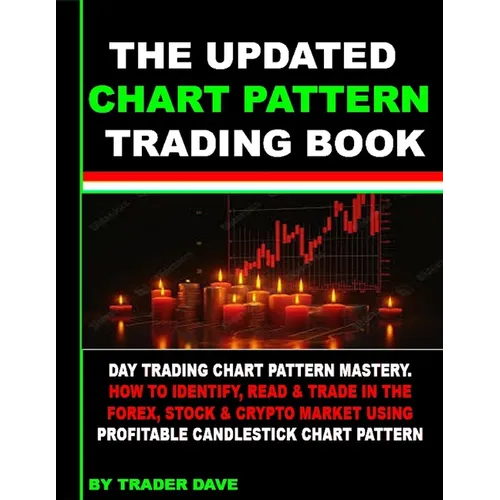 Chart Pattern Trading Book: Trading Charts Patterns for a Living: Learn How to Identify & Trade Daily in the Forex, Stock Markets Using Profitable - Paperback