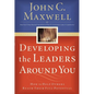 Developing the Leaders Around You: How to Help Others Reach Their Full Potential - Paperback