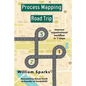 Process Mapping Road Trip: Improve organizational workflow in five steps - Paperback