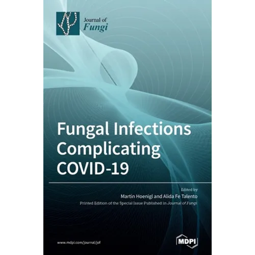 Fungal Infections Complicating COVID-19 - Hardcover