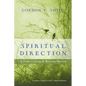 Spiritual Direction: A Guide to Giving & Receiving Direction - Paperback