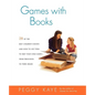 Games with Books: Twenty-Eight of the Best Children's Books and How to Use Them to Help Your Child Learn from Preschool to Third Grade - Paperback