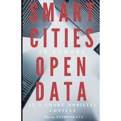 Smart Cities in Europe: Open Data in a Smart Mobility context - Paperback