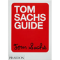Tom Sachs Guide - Paperback