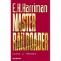 E.H. Harriman: Master Railroader - Paperback