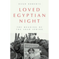 Loved Egyptian Night: The Meaning of the Arab Spring - Hardcover