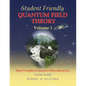 Student Friendly Quantum Field Theory Volume 1: Basic Principles and Quantum Electrodynamics - Paperback