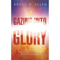 Gazing into the Glory - Hardcover