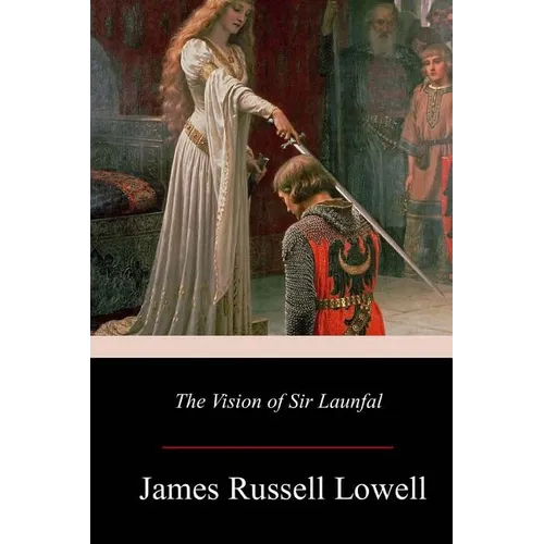 The Vision of Sir Launfal - Paperback