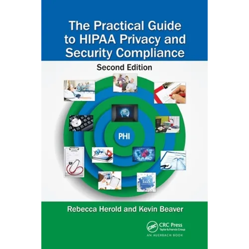 The Practical Guide to Hipaa Privacy and Security Compliance - Paperback