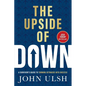 The Upside of Down: A Survivor's Guide to Turning Setbacks Into Success - Hardcover