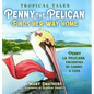 Penny the Pelican Finds Her Way Home: Penny la pelícana encuentra su camino a casa - Hardcover