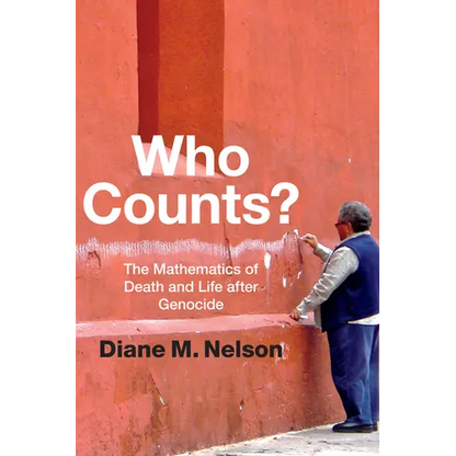 Who Counts?: The Mathematics of Death and Life After Genocide - Paperback