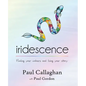 iridescence: Finding your colours and living your story - Paperback