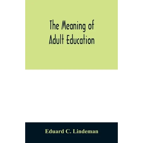The meaning of adult education - Paperback