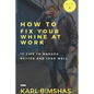 How to Fix Your Whine at Work; 12 Tips to Manage Better and Lead Well - Paperback