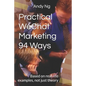 Practical WeChat Marketing 94 Ways: Based on real-life examples, not just theory - Paperback