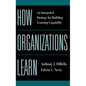How Organizations Learn: An Integrated Strategy for Building Learning Capability - Hardcover